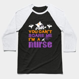 Halloween Nurses Tee - Funny You Can't Scare Me I' Baseball T-Shirt